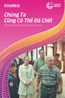 Chúng Ta Cũng Có Thể Đã Chết