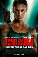Tomb Raider: Huyền Thoại Bắt Đầu