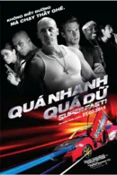 Quá Nhanh, Quá Dữ