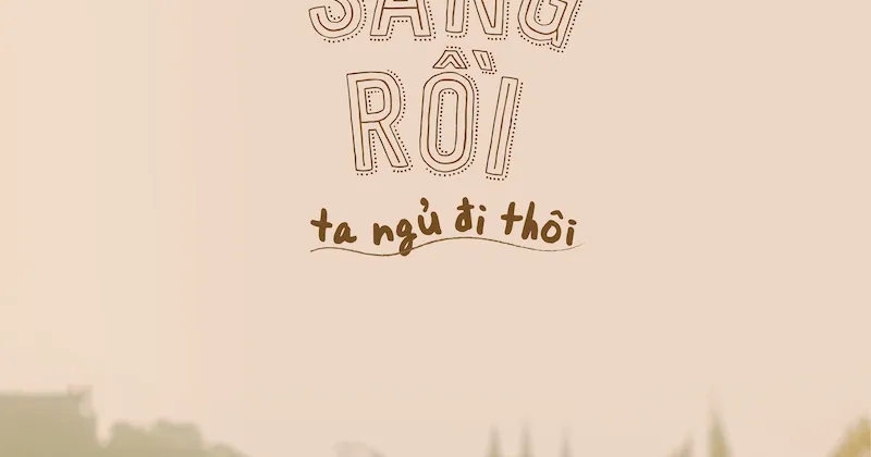 Poster đầu tiên của Trời Sáng Rồi, Ta Ngủ Đi Thôi