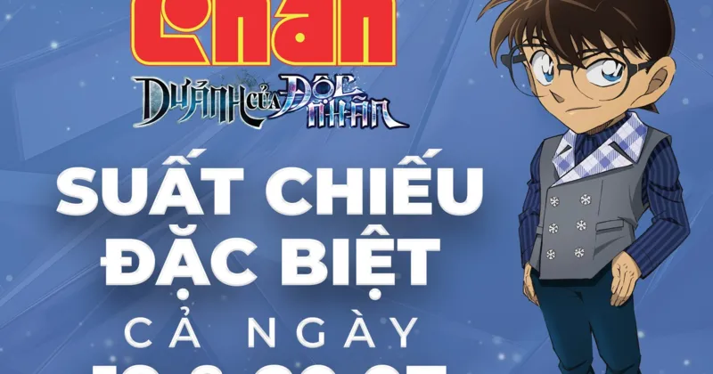 Phim điện ảnh Conan Movie 28 suất chiếu đặc biệt cả ngày 19 và 20/7/2025