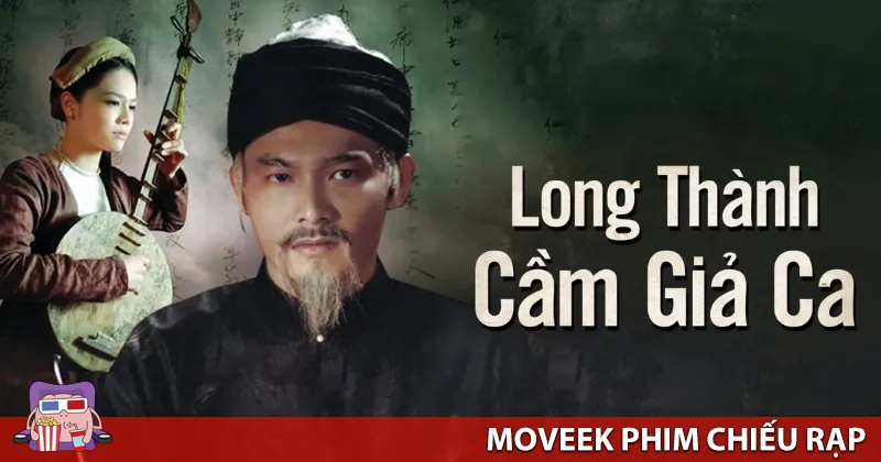 Long Thành Cầm Giả Ca - Bộ phim đã đặt bước ngoặt cho Quách Ngọc Ngoan