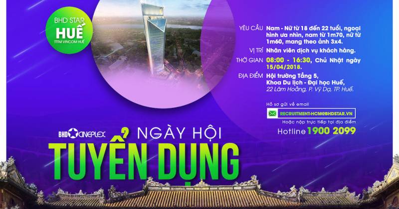 Ngày hội tuyển dụng đầu tiên của BHD Star Huế diễn ra từ 8:00 – 16:30 ngày 15/04/2018 tại Hội trường tầng 5, Khoa Du Lịch – Đại học Huế