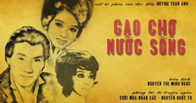 Gạo Chợ Nước Sông - Đạo diễn Tuấn Anh mạo hiểm khi làm phim về đề tài Cải Lương