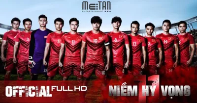 Trước thềm World Cup, nhà sản xuất 11 Niềm Hy Vọng không màng lợi nhuận chiếu miễn phí phim trên Youtube