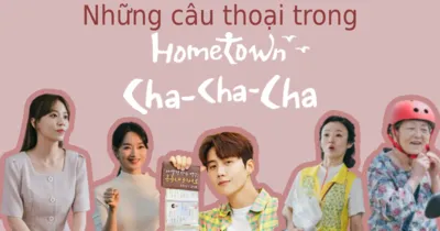 Hometown Cha Cha Cha (Netflix) - Những câu thoại giúp bạn nhận ra nhiều giá trị cuộc sống