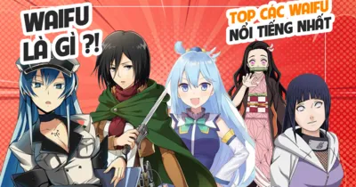 [TỔNG HỢP] Top 10 Waifu được fan anime thích nhất mọi thời đại