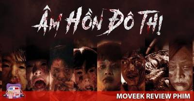 Review phim Âm Hồn Đô Thị - 5 Câu chuyện ma đô thị gây ám ảnh