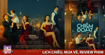 Chiếm Đoạt - Lịch chiếu, Mua vé và Review phim