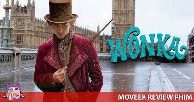 Review phim Wonka (2023) - Vui nhộn, ngọt ngào như những viên sô cô la