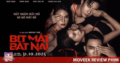 Review Bịt Mắt Bắt Nai – Phim rất giải trí nhưng là vì những tình tiết phi lý
