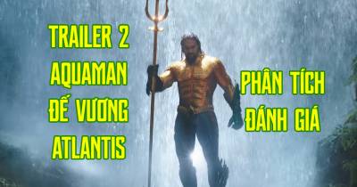 [TRAILER] Aquaman: Đế Vương Atlantis tung trailer 2 đầy nghẹt thở