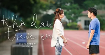 MV Khờ Dại Trước Em - Lời kết êm dịu đầy ngọt ngào cho chuyện tình của Hùng và Mai