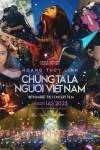  Vietnamese Concert Film: Chúng Ta Là Người Việt Nam 