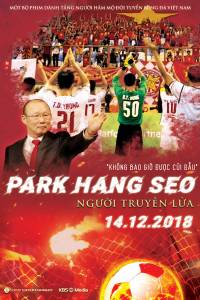 Park Hang Seo: Người Truyền Lửa
