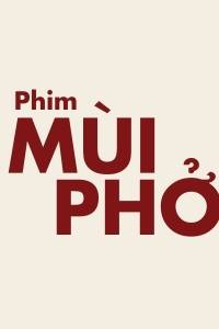 XEM PHIM Mùi Phở 2025 VIETSUB 4K