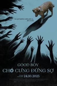 PHIM LẬU Good Boy: Chó Cưng Đừng Sợ 2025 Fullhd Vietsub PHIM LẬU Good Boy: Chó Cưng Đừng Sợ 2025 Fullhd Vietsub