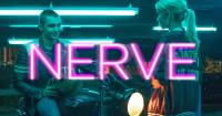 Nerve - Ai cũng có một tuổi trẻ điên cuồng