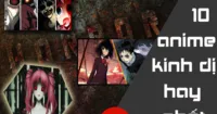 10 bộ anime kinh dị hay nhất thách thức sự can đảm của người xem (P1)