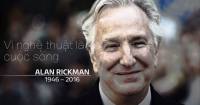 Alan Rickman - Vì Nghệ thuật là cuộc sống