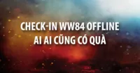 [Sự Kiện] WW84 Offline – 3 mini-game săn quà hậu offline
