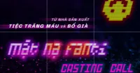 [CASTING CALL] Mặt Nạ Fanti - Andy Nguyễn, Phan Gia Nhật Linh tìm kiếm các gương mặt triển vọng