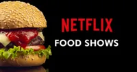 [TỔNG HỢP] 12 Chương trình trên Netflix dành cho những người đam mê ẩm thực