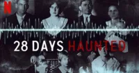 [REVIEW] 28 Days Haunted (Netflix) – Tất cả như 1 trò đùa