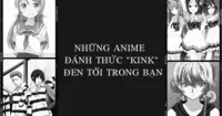 Những anime đánh thức những “kink” đen tối trong bạn