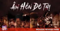 Review phim Âm Hồn Đô Thị - 5 Câu chuyện ma đô thị gây ám ảnh