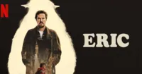 Review phim Eric (Netflix) – Hành trình đi tìm bản chất tăm tối của con người