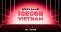 ICECON Việt Nam - Quẩy concert cùng idol và hoà mình vào các trận đấu e-sports tại rạp chiếu phim