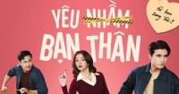 Yêu Nhầm Bạn Thân – Dàn diễn viên không chỉ đẹp mà còn hứa hẹn về mặt diễn xuất
