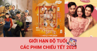 Giới hạn độ tuổi của 6 bộ phim chiếu rạp Tết 2025