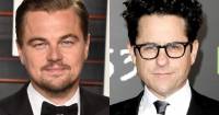 Bộ đôi trong mơ - J.J Abrams và Leonardo DiCaprio