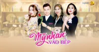 Mỹ Nhân Vào Bếp – Vừa xem sitcom vừa học nấu ăn